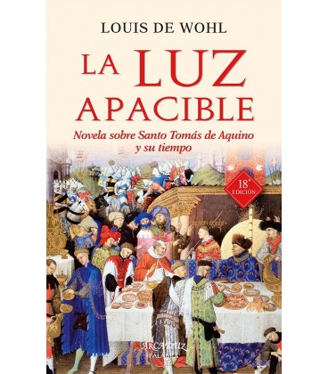 LUZ APACIBLE (NOVELA DE SANTO TOMAS DE AQUINO Y SU TIEMPO)