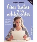 COMO TRATAR A LOS ADOLESCENTES