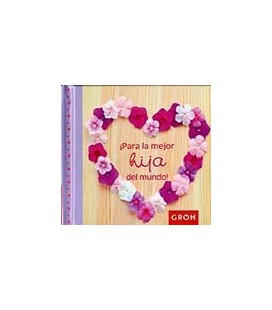 PARA LA MEJOR HIJA DEL MUNDO!