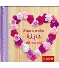 PARA LA MEJOR HIJA DEL MUNDO!