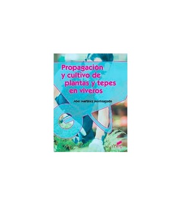 PROPAGACION Y CULTIVO DE PLANTAS Y TEPES EN VIVEROS