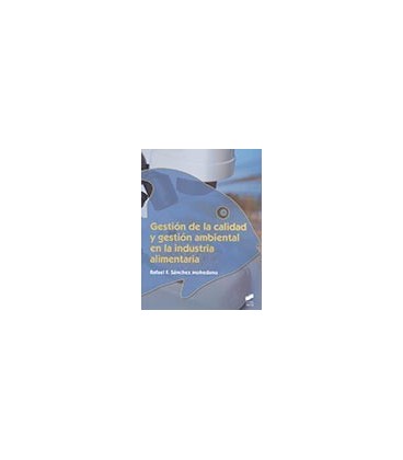 GESTION DE LA CALIDAD Y GESTION AMBIENTAL EN LA INDUSTRIA ALIMENTARIA