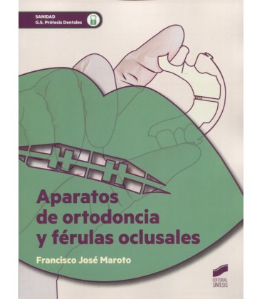 APARATOS DE ORTODONCIA Y FERULAS OCLUSALES CFGS
