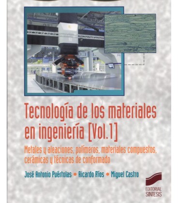 TECNOLOGIA DE LOS MATERIALES EN INGENIERIA VOLUMEN I