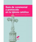 GUIA DE CEREMONIAL Y PROTOCOLO EN LA IGLESIA CATOLICA