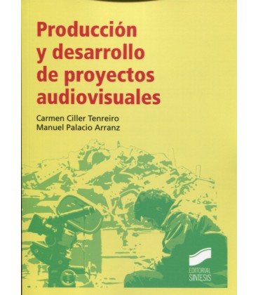 PRODUCCION Y DESARROLLO DE PROYECTOS AUDIOVISUALES