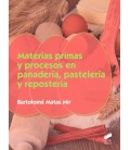 MATERIAS PRIMAS Y PROCESOS EN PANADERIA PASTELERIA Y REPOSTERIA