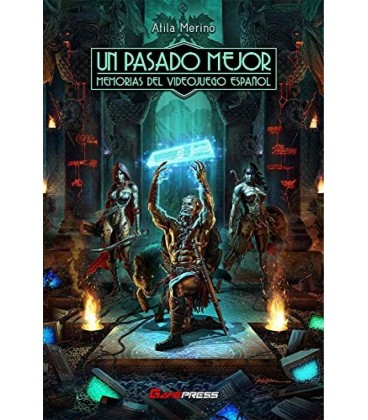 UN PASADO MEJOR MEMORIAS DEL VIDEOJUEGO ESPAÑOL