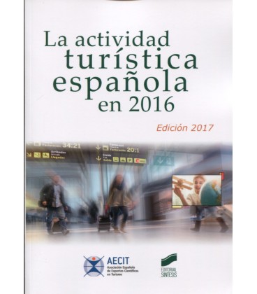 ACTIVIDAD TURISTICA ESPAÑOLA EN 2016 (EDICION 2017)