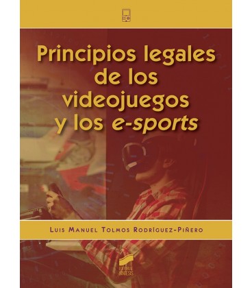 PRINCIPIOS LEGALES DE LOS VIDEOJUEGOS Y LOS E-SPORTS