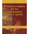 PRINCIPIOS LEGALES DE LOS VIDEOJUEGOS Y LOS E-SPORTS