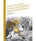 CULTO A LAS SANTAS Y LOS SANTOS EN LA ANTIGUEDAD TARDIA Y EPOCA BIZANT