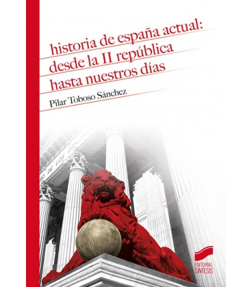 HISTORIA DE ESPAÑA ACTUAL DESDE LA II RE BLICA HASTA NUESTROS DIAS