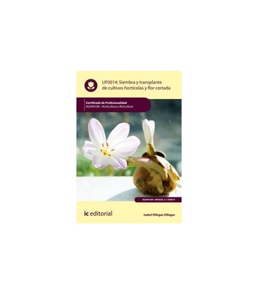 SIEMBRA Y TRASPLANTE DE CULTIVOS HORTICOLAS Y FLOR CORTADA AGAH0108
