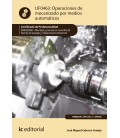 OPERACIONES DE MECANIZADO POR MEDIOS AUTOMATICOS 2 ED