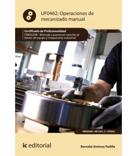 OPERACIONES DE MECANIZADO MANUAL FMEE0208 MONTAJE Y PUESTA EN MARCHA