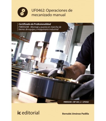 OPERACIONES DE MECANIZADO MANUAL FMEE0208 MONTAJE Y PUESTA EN MARCHA