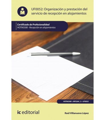 ORGANIZACION Y PRESTACION DEL SERVICIO DE RECEPCION EN ALOJAMIENTOS