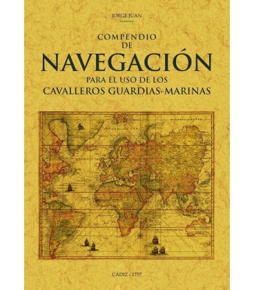 COMPENDIO DE NAVEGACION PARA EL USO DE LOS CAVALLEROS GUARDIAS-MARINAS