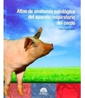 ATLAS OF ANATOMICAL PATHOLOGY OF THE PORCINE RESPIRATORY SYSTEM