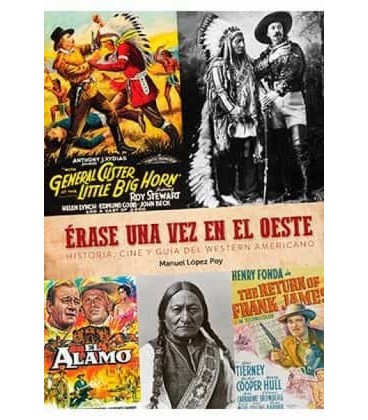ERASE UNA VEZ EN EL OESTE HISTORIA CINE GUIA WESTERN AMERIC