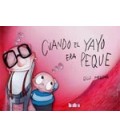 CUANDO EL YAYO ERA PEQUE