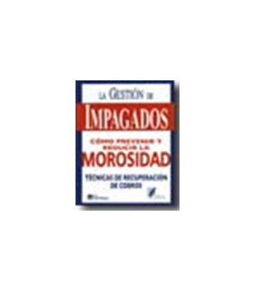 GESTION DE IMPAGADOS COMO PREVENIR Y REDUCIR LA MOROSIDAD