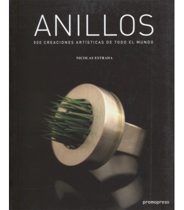 ANILLOS 500 CREACIONES ARTISTICAS DE TODO EL MUNDO