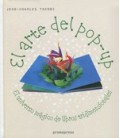 ARTE DEL POP UP UNIVERSO MAGICO DE LOS LIBROS TRIDIMENSIONALES