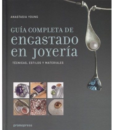 GUIA COMPLETA DE ENGASTADO EN JOYERIA TECNICAS ESTILOS Y MATERIALES