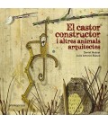 CASTOR CONSTRUCTOR I ALTRES ANIMALS ARQUITECTES (CATALAN)
