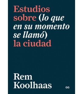 ESTUDIOS SOBRE (LO QUE EN SU MOMENTO SE LLAMO) LA CIUDAD