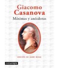 GIACOMO CASANOVA MAXIMAS Y ANECDOTAS DE HISTORIA DE MI VIDA