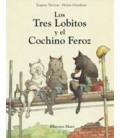 TRES LOBITOS Y EL COCHINO FEROZ (CARTONE)