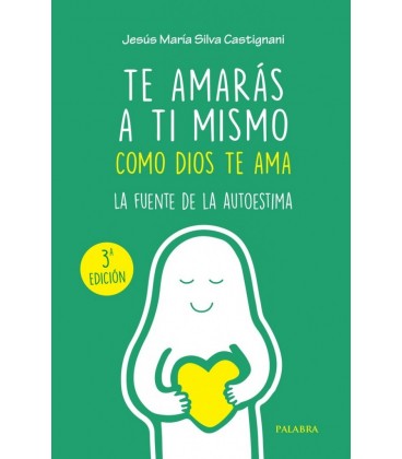 TE AMARAS A TI MISMO COMO DIOS TE AMA
