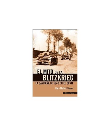 MITO DE LA BLITZKRIEG LA CAMPAÑA DE 1940 EN EL OESTE