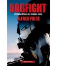 DOGFIGHT HISTORIA EPICA DEL COMBATE AEREO