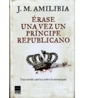 ERASE UNA VEZ UN PRINCIPE REPUBLICANO
