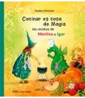 CUINAR ES COSA DE MAGIA LES RECEPTES DE LA MERLINA I L IGOR