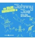 VIAJES FANTASTICOS DE JOHNNY JOE