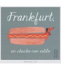 FRANKFURT UN CHUCHO CON ESTILO