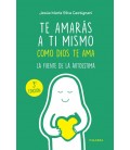 TE AMARAS A TI MISMO COMO DIOS TE AMA