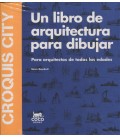 CROQUIS CITY UN LIBRO DE ARQUITECTURA PARA DIBUJAR