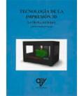 TECNOLOGIA DE LA IMPRESION 3D LA FABRICA DEL FUTURO