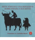 SIETE TOPICOS Y UNA REFLEXION SOBRE ESPAÑA Y SUS MITOS