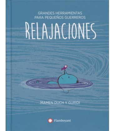 RELAJACIONES (GRANDES HERRAMIENTAS PARA PEQUEÑOS GUERREROS)