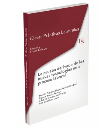 LA PRUEBA DERIVADA DE LAS NUEVAS TECNOLOGIAS EN EL PROCESO LABORAL