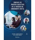 RENOVAR LOS PROCESOS EDUCATIVOS EN LA SOCIEDAD DEL CONOCIMIENTO DIGITA