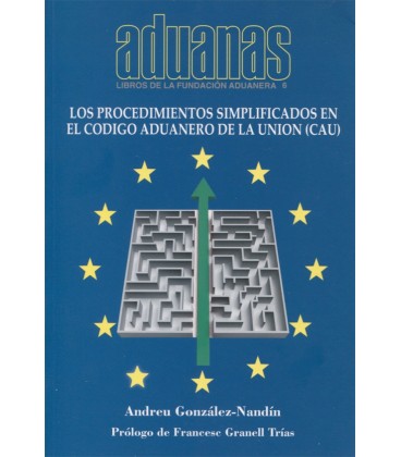 PROCEDIMIENTOS SIMPLIFICADOS EN EL CODIGO ADUANERO DE LA UE