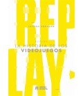 REPLAY LA HISTORIA DE LOS VIDEOJUEGOS